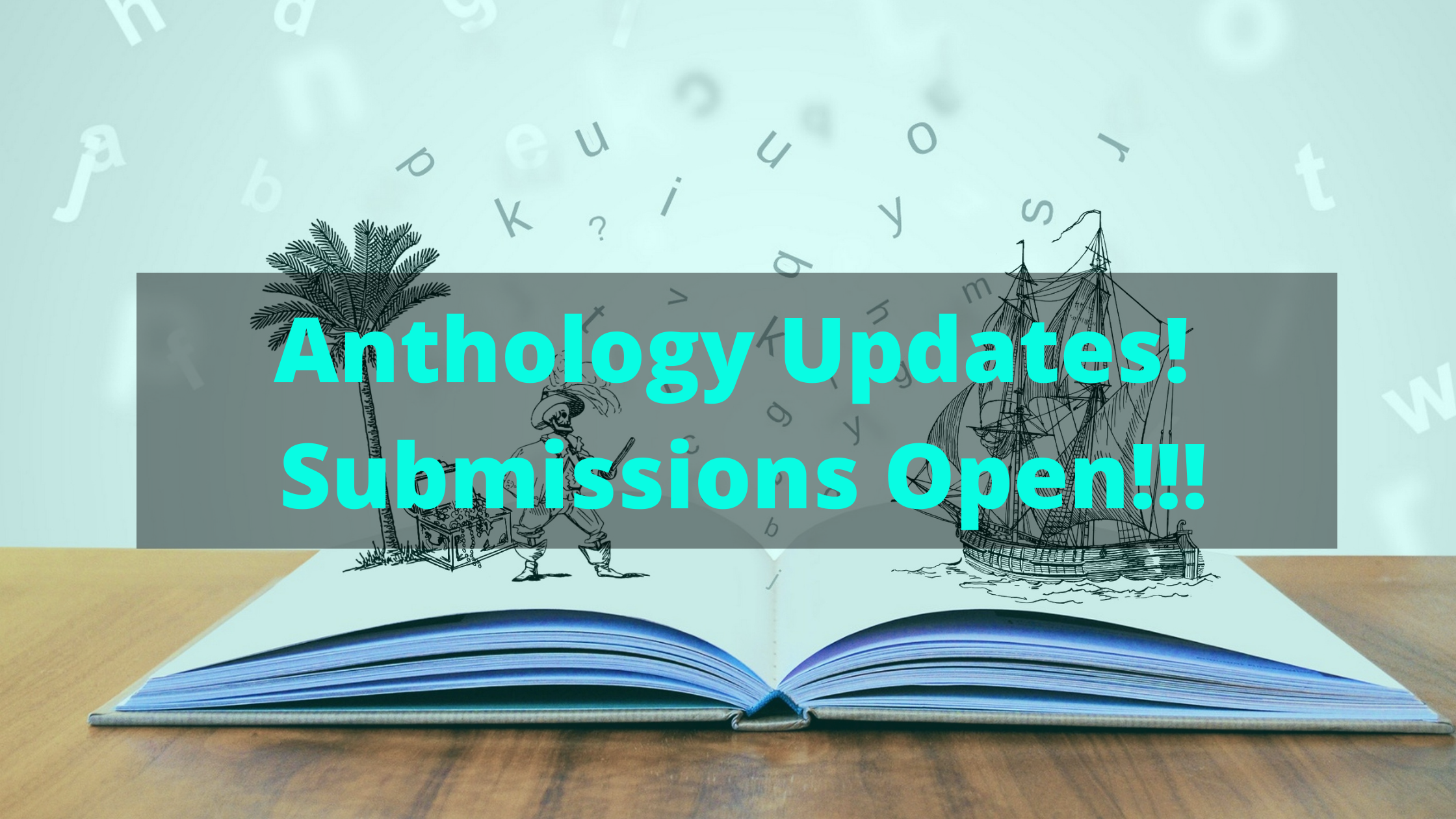 Anthology Updates! Submissions Open!!!