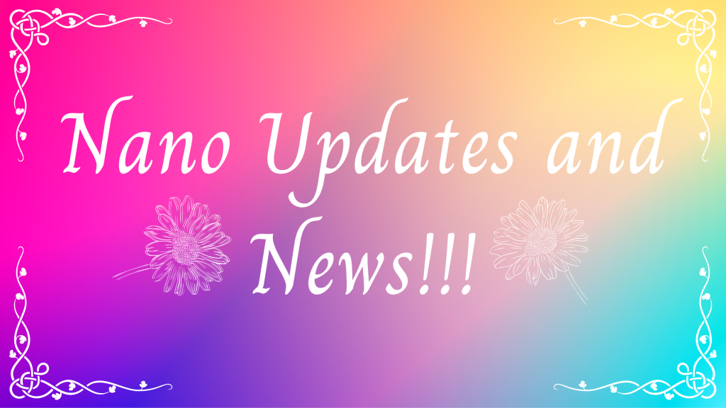 Nano Updates and&nbsp;News!