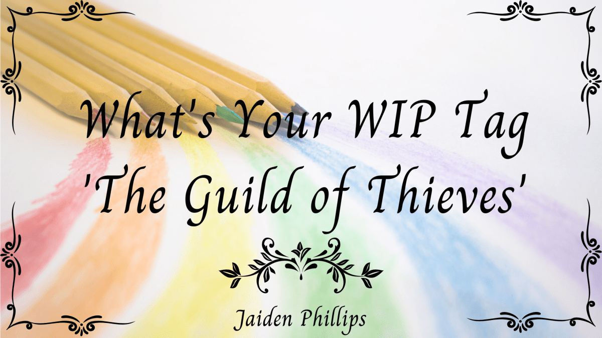 What’s Your WIP Tag ‘The Guild of Thieves’ – Sisters Three Press
