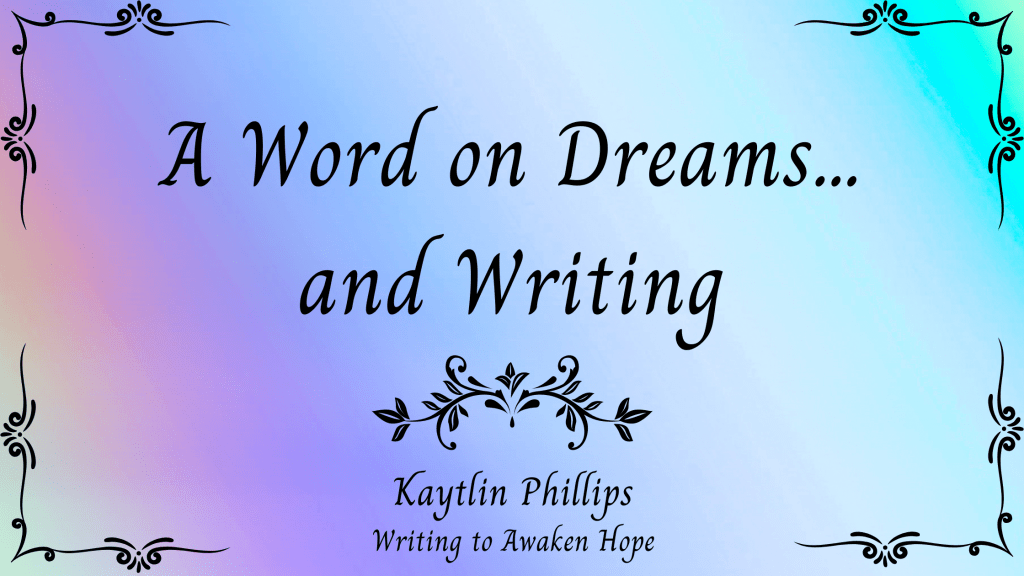A Word on Dreams… and&nbsp;Writing