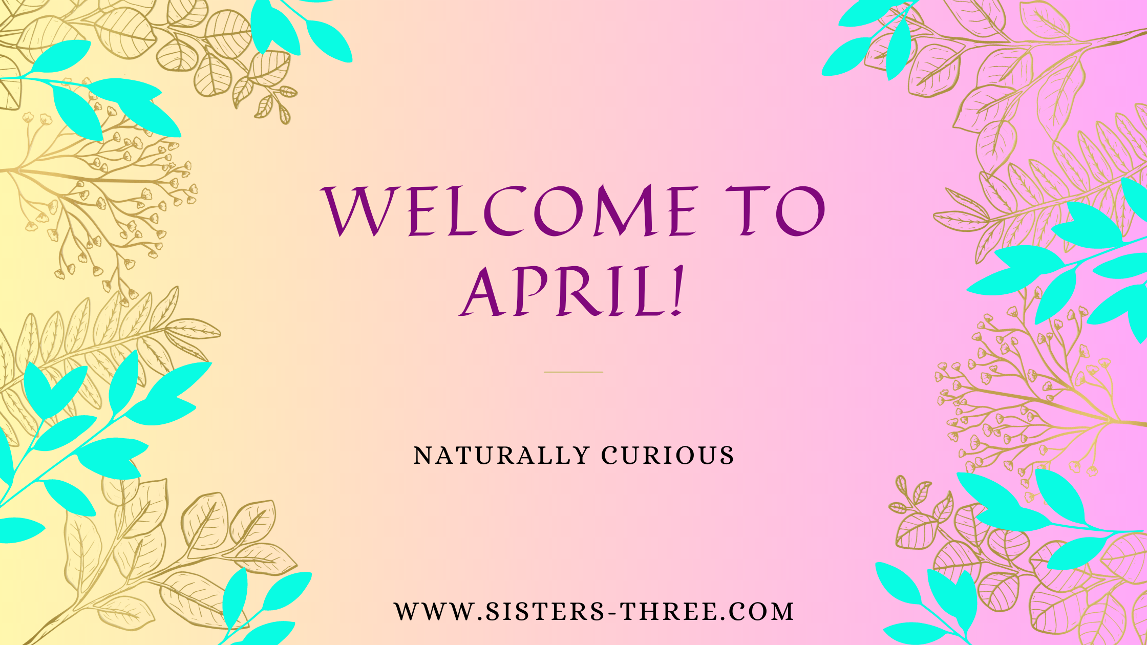 Welcome to April!