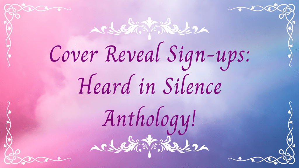 Cover Reveal Sign-ups: Heard in Silence&nbsp;Anthology