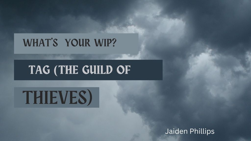 What’s Your WIP? (The Guild of&nbsp;Thieves)