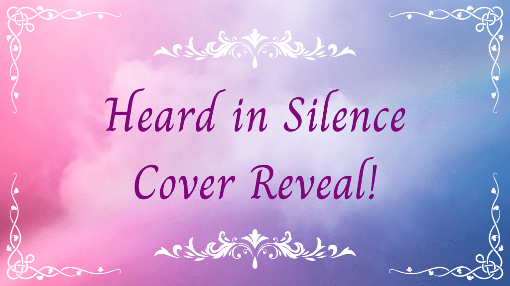 Heard in Silence Cover&nbsp;Reveal!!!