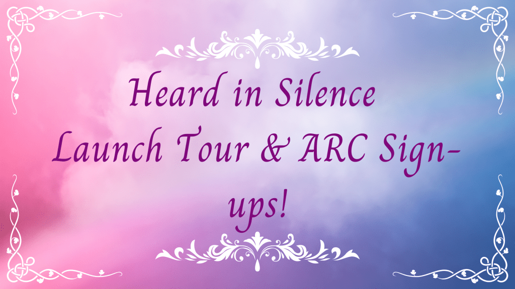 Heard in Silence Launch Tour & ARC&nbsp;Sign-ups!