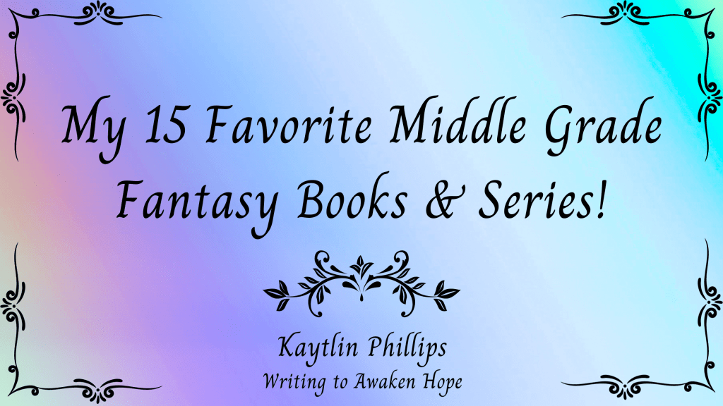 My 15 Favorite Middle Grade Fantasy Books & Series!