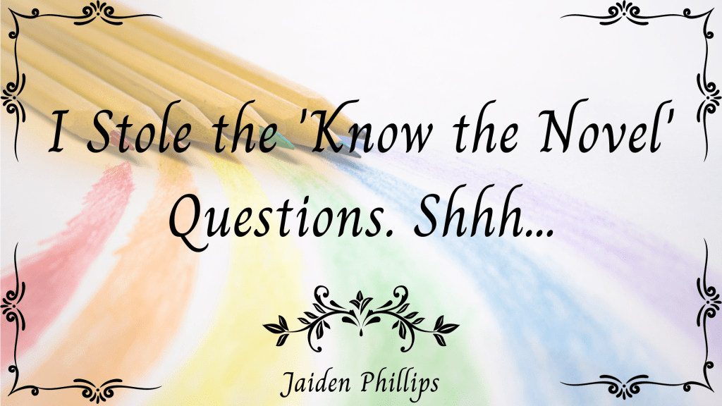 I Stole the ‘Know the Novel’ Questions.&nbsp;Shhh…