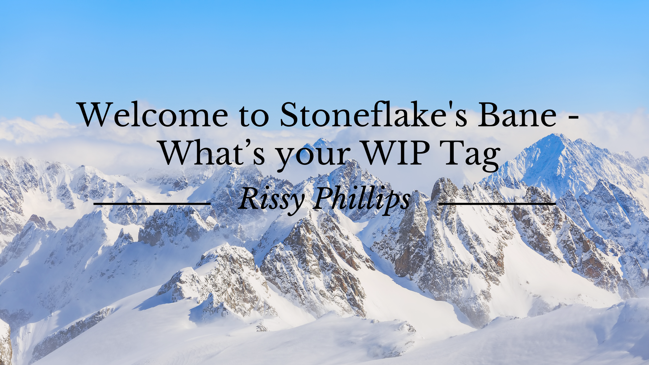 Welcome to Stoneflake’s Bane – What’s your WIP Tag