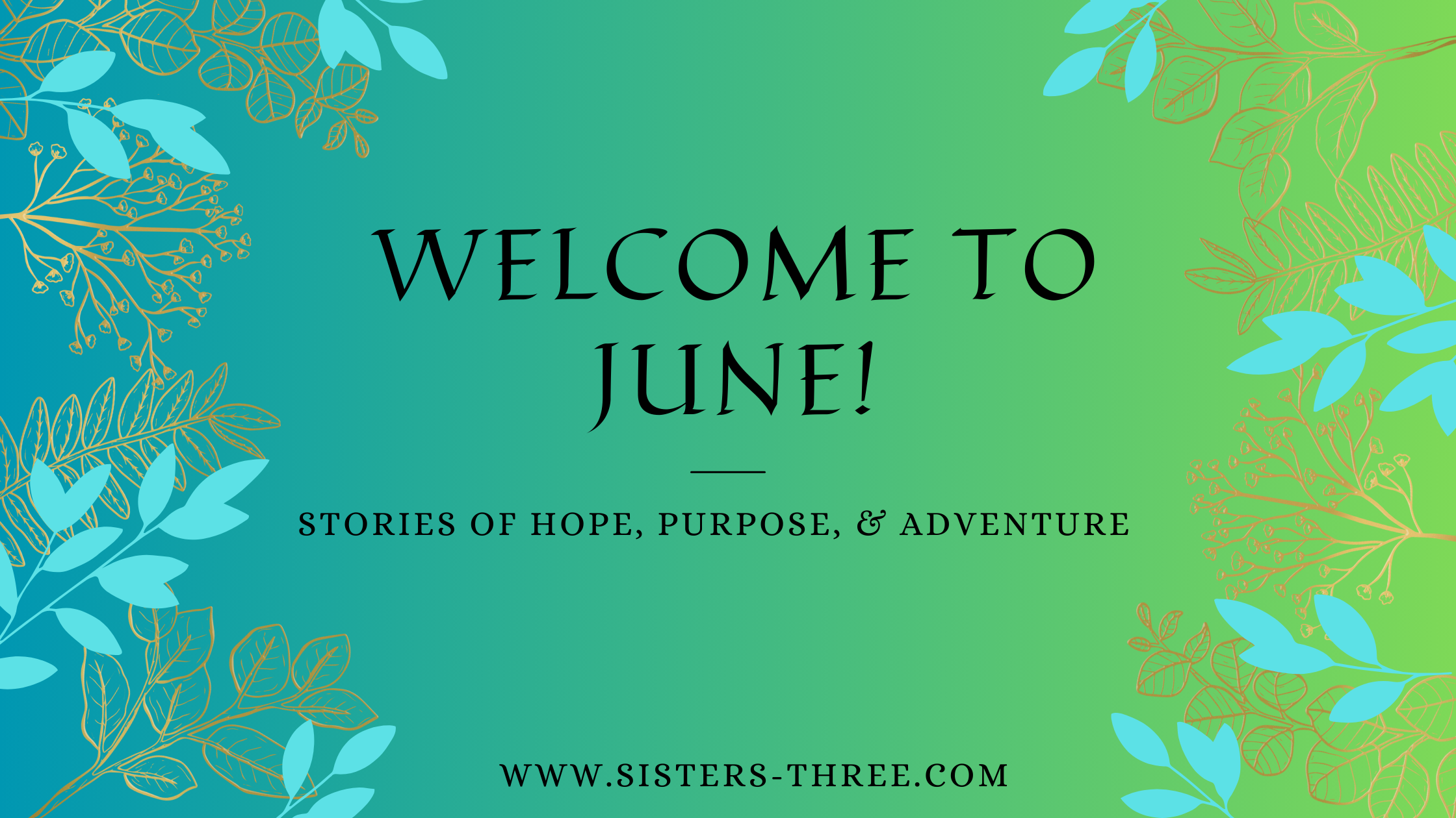We’re Back! (In Which you didn’t Notice we were Missing) & Welcome to June!