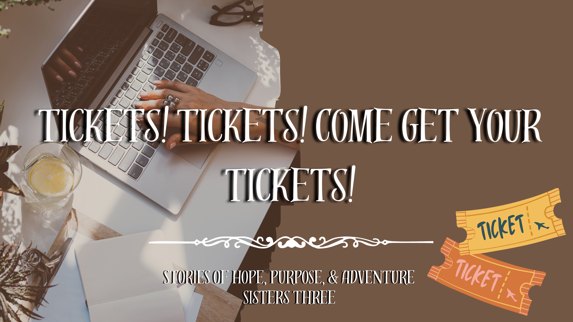 Tickets! Tickets! Come Get Your Tickets!