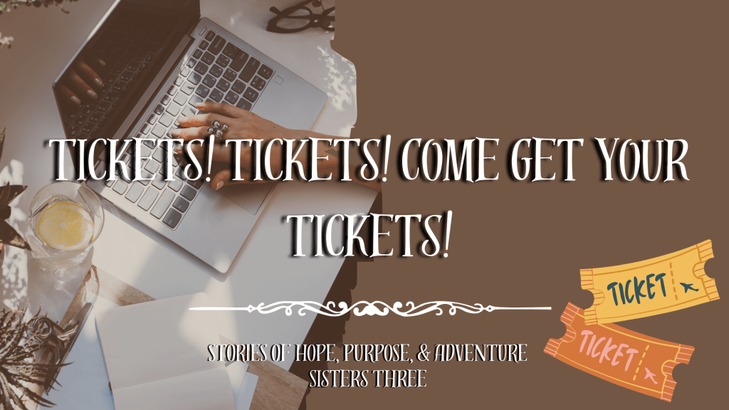 Tickets! Tickets! Come Get Your&nbsp;Tickets!