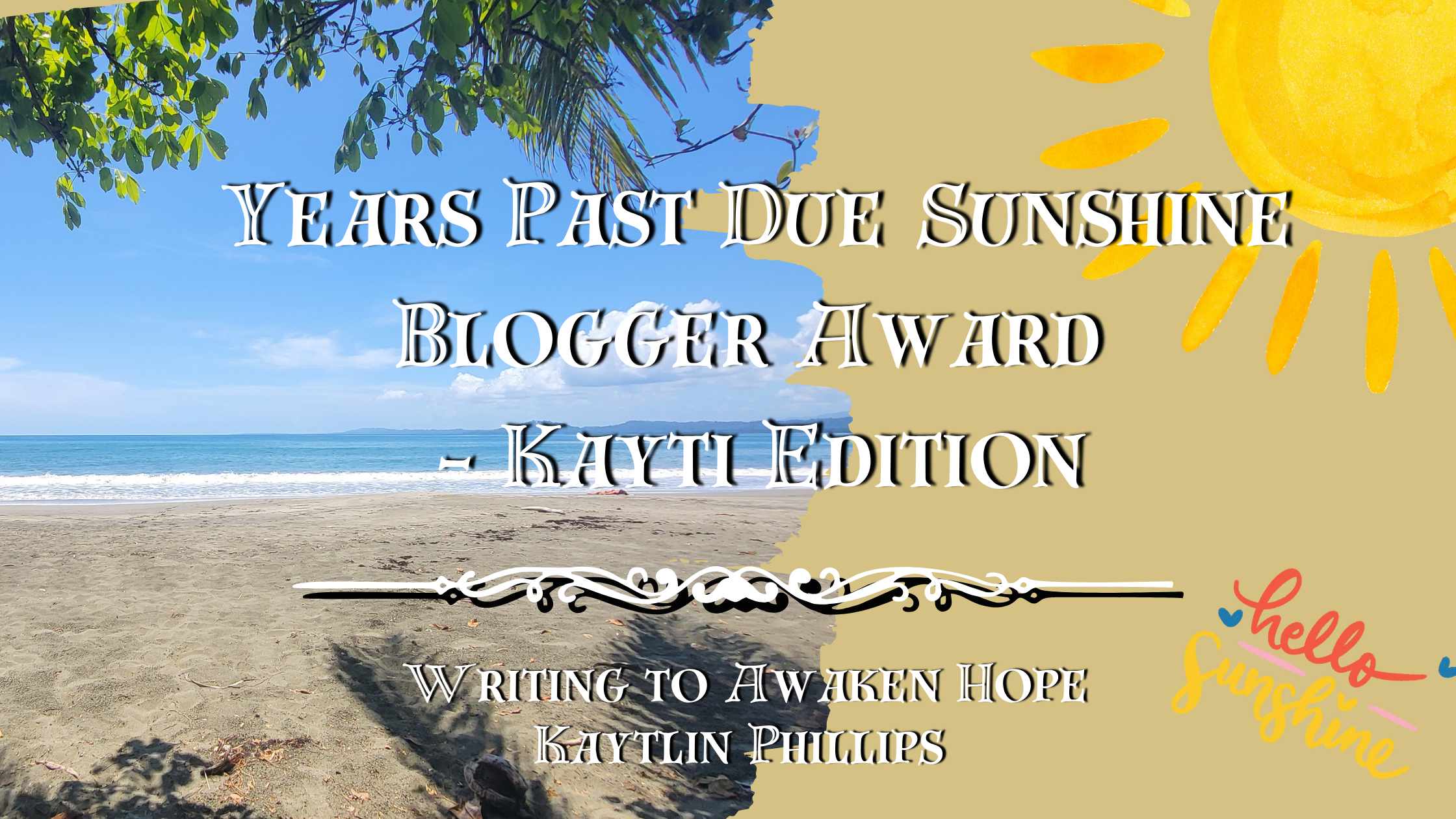 Years Past Due Sunshine Blogger Award – Kayti Edition